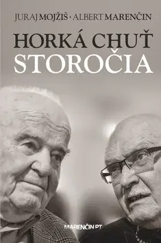 Horká chuť storočia - Albert Marenčin, Juraj Mojžiš
