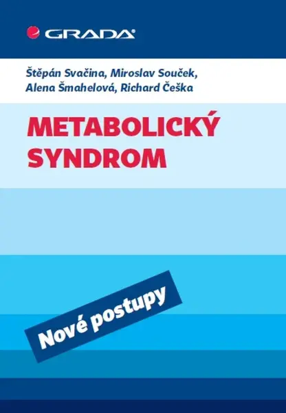 Metabolický syndrom - Štěpán Svačina, Richard Češka, Miroslav Souček, Alena Šmahelová