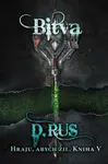 Hraju, abych žil 5 – Bitva - Dmitrij Rus