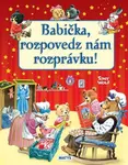 Babička, rozpovedz nám rozprávku! - Casalis Anna