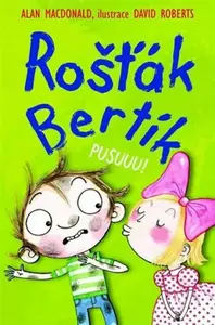 Rošťák Bertík - Pusuuu! - Alan MacDonald, Dave Roberts