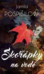 Skořápky na vodě - Jarmila Pospíšilová