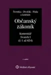 Občanský zákoník (zák. č. 89/2012 Sb.). Komentář. Svazek I (obecná část) - Jan Dvořák, Josef Fiala, Jiří Švestka, Martin Šešina, Wawerka Karel