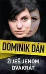 Žiješ jenom dvakrát - Dominik Dán