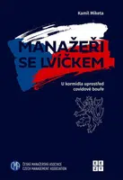 Manažeři se lvíčkem - U kormidla uprostřed covidové bouře - Kamil Miketa