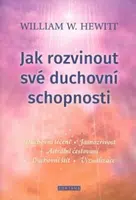 Jak rozvinout své duchovní schopnosti - William W. Hewitt