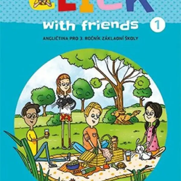 Click with Friends 1 - Hybridní pracovní sešit - Kateřina Dvořáková, Miluška Karásková, Jiří Šádek