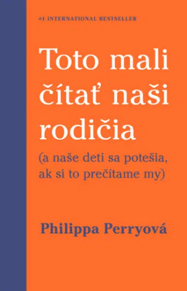 Toto mali čítať naši rodičia - Philippa Perryová