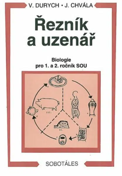 Řezník, uzenář - biologie 1. a 2.r. SOU - V. Durych, Chvála J.