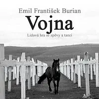 Různí interpreti – Burian: Vojna. Lidová hra se zpěvy a tanci
