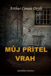 Můj přítel vrah - Sir Arthur Conan Doyle