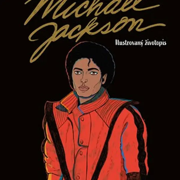 Michael Jackson: Ilustrovaný životopis - kolektiv autorů