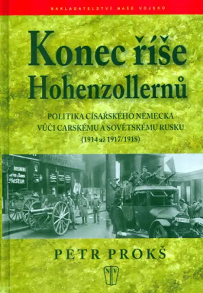 Konec říše Hohenzollernů - Petr Prokš