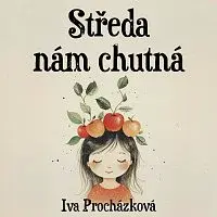 Jana Štvrtecká – Procházková: Středa nám chutná