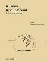 A Book about Bread - Issa Niemeijer-Brown