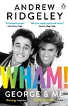 Wham! George & Me - Andrew Ridgeley