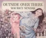 Outside Over There - Maurice Sendak