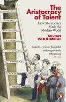 The Aristocracy of Talent - Adrian Wooldridge