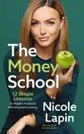 The Money School - Nicole Lapin