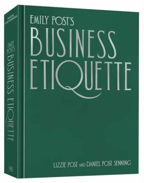 Emily Post's Business Etiquette - Daniel Post Senning, Lizzie Post
