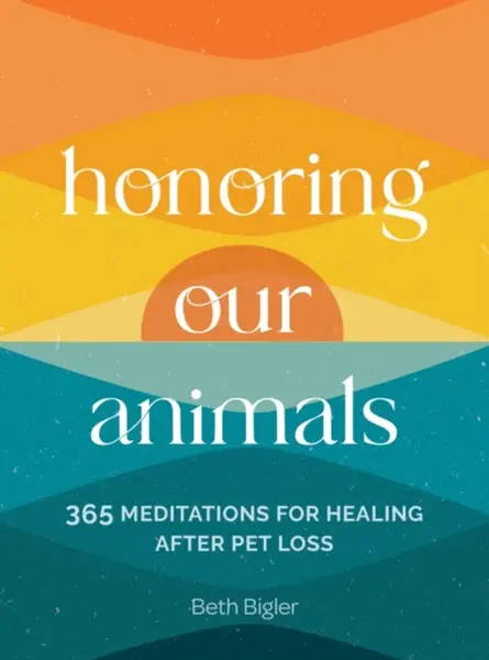 Honoring Our Animals - Beth Bigler