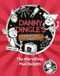 Danny Dingle's Fantastic Finds: The Marvellous Mud Rockets (book 8) - Angie Lakeová