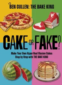 Cake or Fake? - Ben Cullen