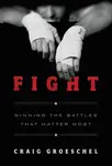 Fight - Groeschel Craig