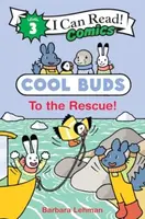 Cool Buds: To the Rescue! - Barbara Lehman