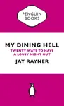 My Dining Hell - Jay Rayner