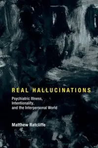 Real Hallucinations - Matthew  Ratcliffe