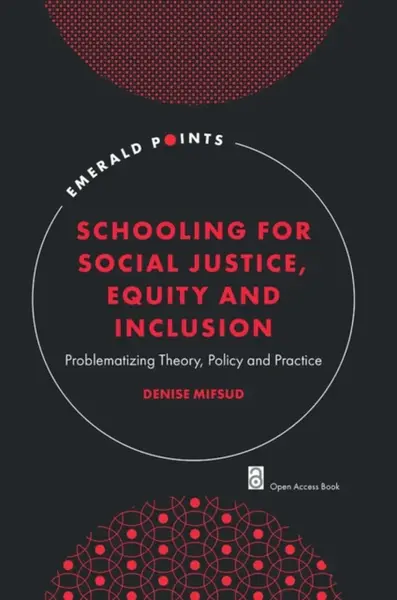 Schooling for Social Justice, Equity and Inclusion - Denise  Mifsud