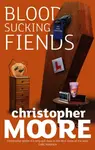 Bloodsucking Fiends - Christopher Moore