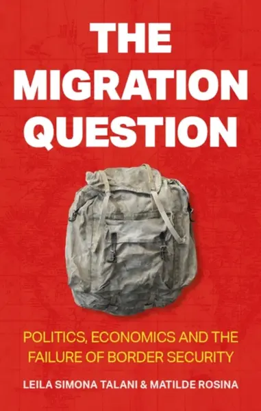 The Migration Question - Leila Simona Talani, Matilde Rosina