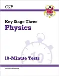 KS3 Physics 10-Minute Tests (with answers) - CGP Books