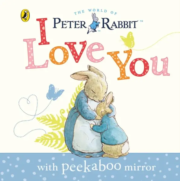 Peter Rabbit: I Love You - Beatrix Potterová