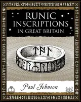 Runic Inscriptions: In Great Britain - Paul Johnson