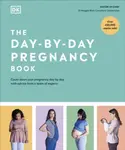 The Day-by-Day Pregnancy Book - DK