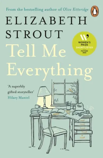 Tell Me Everything - Elizabeth Stroutová