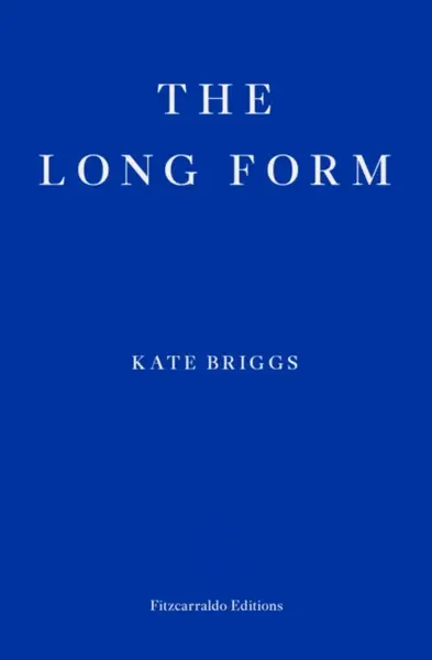 The Long Form - Kate Briggs