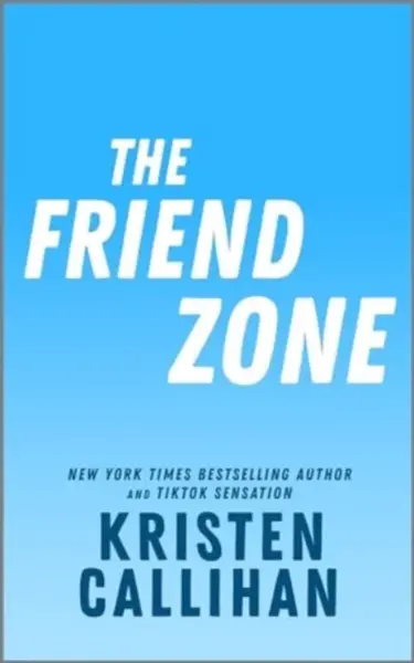 The Friend Zone - Kristen Callihan