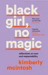 black girl, no magic - Kimberly McIntosh