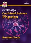 GCSE Combined Science Physics AQA Student Book (includes Online Edition, Videos and Answers) - CGP Books