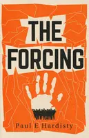 The Forcing - Paul E. Hardisty
