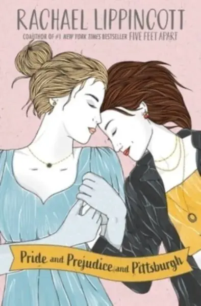 Pride and Prejudice and Pittsburgh - Rachael Lippincott