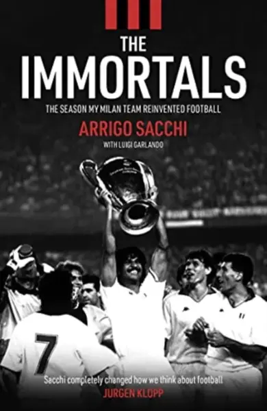 The Immortals - Arrigo Sacchi