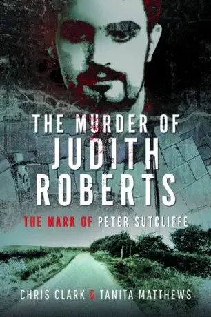 The Murder of Judith Roberts - Chris Clark, Tanita Matthews