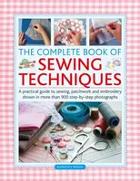 The Complete Book of Sewing Techniques - Dorothy Wood