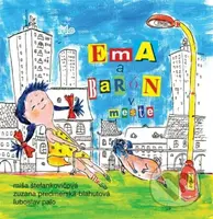 Ema a Barón v meste - Miša Štefankovičová, Zuzana Predmerská-Blahutová, Ľuboslav Paľo - kniha z kategorie Beletrie pro děti