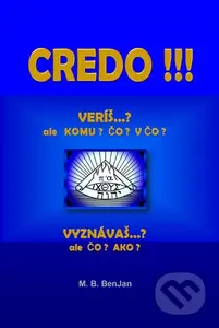 Credo !!! (Veríš? Ale komu, čo, v čo? Vyznávaš? Ale čo, ako?) - kniha z kategorie Duchovní život